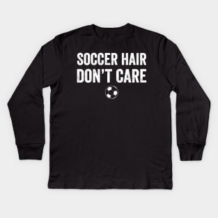 Soccer hair don't care Kids Long Sleeve T-Shirt